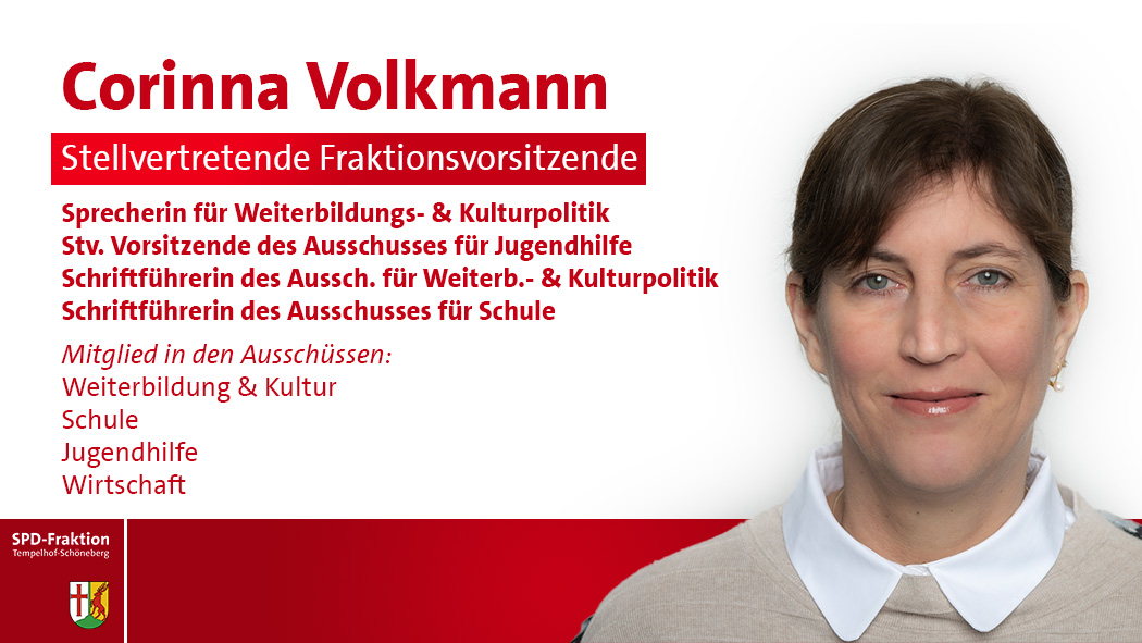 Corinna Volkmann; Sprecherin für Weiterbildungs- & Kulturpolitik Schriftführerin des Ausschusses für Weiterbildungs- & Kulturpolitik; Sprecherin für Schulpolitik Stv. Vorsitzende des Ausschusses für Jugendhilfe; Mitglied in den Ausschüssen:; Weiterbildung & Kultur; Schule; Jugendhilfe; Wirtschaft; 