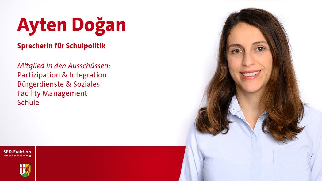 Ayten Doğan; Sprecherin für Schule; Mitglied in den Ausschüssen: Schule, Facility Management; Bürgerdienste und Soziales, Partizipation und Integration